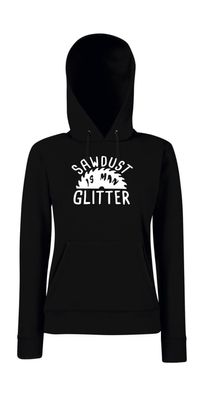 Sägemehl ist Mann Glitter lustig Carpenter Girlie Kapuzenpullover