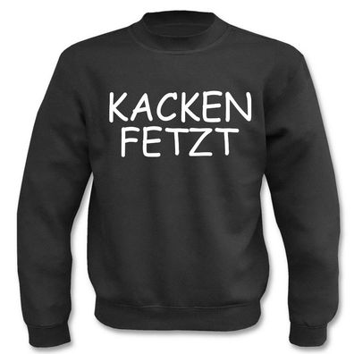 Pullover Kacken fetzt, Sweatshirt