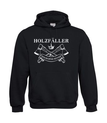 Herren Hoodie I Kapu I Holzfäller sind richtige Männer (Sprüche, Fun) bis 5XL