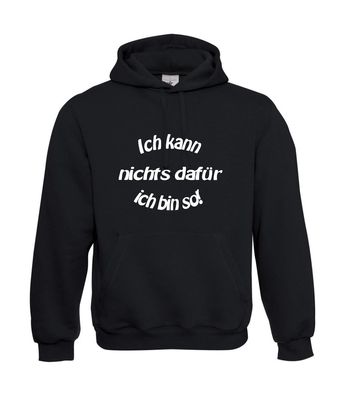 Herren Hoodie I Kapu I Ich kann nichts dafür I Sprüche I Fun I Lustig bis 5XL