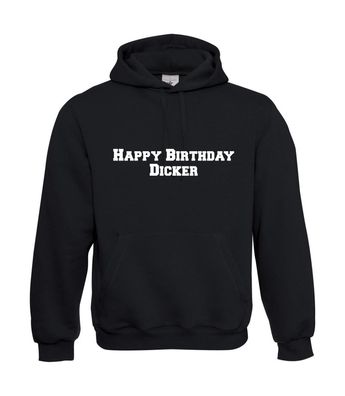 Herren Hoodie I Kapu I Happy Birthday Dicker I Sprüche I Fun I Lustig I bis 5XL