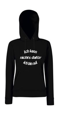 Ich kann nichts dafür I Sprüche I Fun I Lustig I Girlie Kapuzenpullover