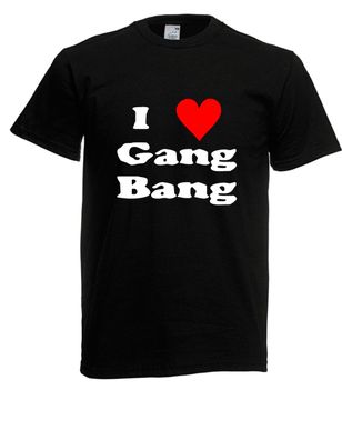 Herren T-Shirt I love Gang-Bang I Lustig I Fun I Sprüche I bis 5XL