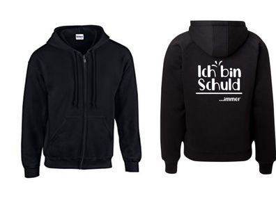 Kapuzenjacke - Ich bin Schuld... immer ( Sprüche / Lustig / Fun / Spaß )