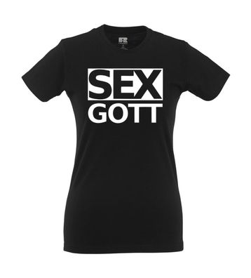 Sex Gott I Fun I Lustig I Sprüche I Girlie Shirt