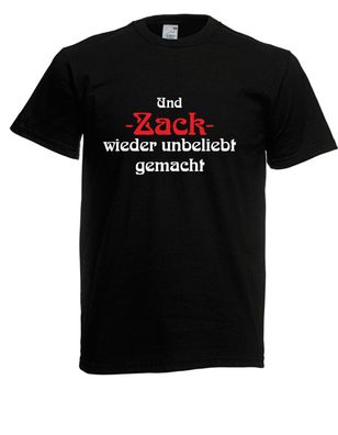Herren T-Shirt Und Zack wieder unbeliebt gemacht I Sprüche I Fun I bis 5XL