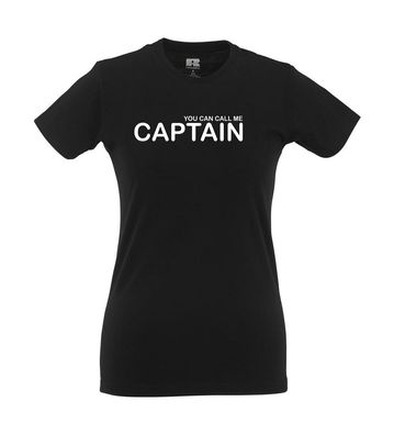 You can call me Captain I Fun I Lustig I Sprüche I Girlie Shirt