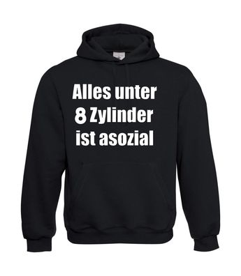 Herren Hoodie I Kapu I Alles unter 8 Zylinder ist asozial I Sprüche I bis 5XL