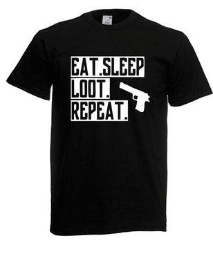 Herren T-Shirt l Eat Sleep Loot Repeat l Größe bis 5XL