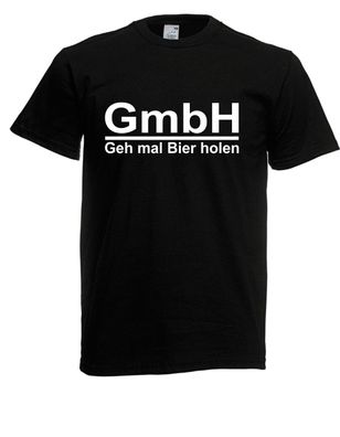 Herren T-Shirt GmbH - Geh mal Bier holen I Lustig I Sprüche I Fun I bis 5XL