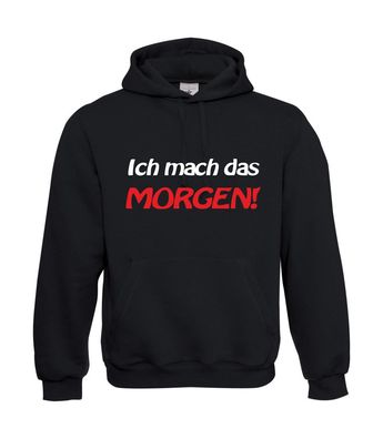 Herren Hoodie I Kapu I Ich mache das morgen I Lustig I Sprüche I Fun I bis 5XL