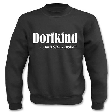 Pullover Dorfkind I Fun I Sprüche I Lustig I Sweatshirt