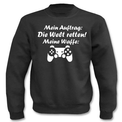 Pullover I Mein Auftag - Die Welt retten! I Fun I Sprüche I Lustig I Sweatshirt