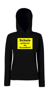 Schule gefährdet die Gesundheit I Sprüche I Fun I Lustig Girlie Kapuzenpullover