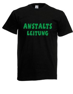 Herren T-Shirt Anstaltsleitung I Sprüche I Fun I Lustig bis 5XL