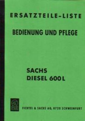 Ersatzteilliste, Bedienung & Pflege Sachs Diesel Motor 600 L