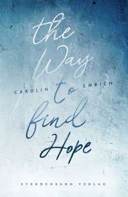 The way to find hope: Alina & Lars, Carolin Emrich