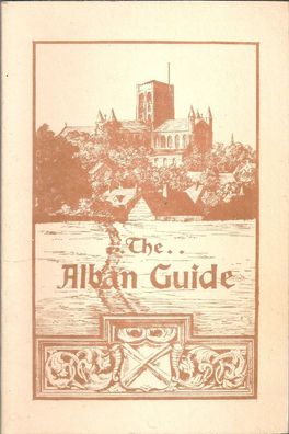 The Alban Guide. The Cathedral and Abbey Church of Saint Alban and its surroundings