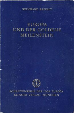 Raffalt, Reinhard: Europa und der goldene Meilenstein (1973) Klinger