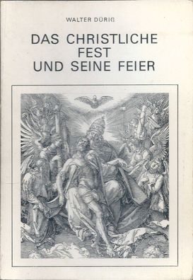 Walter Dürig: Das christliche Fest und seine Feier (1974) EOS Druck + Verlag