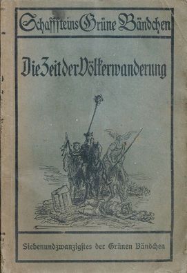 Nicolaus Henningsen: Die Zeit der Völkerwanderung. Schaffsteins Grüne Bändchen Nr. 27