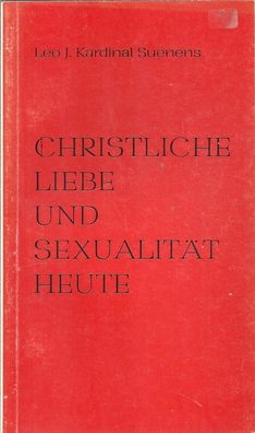 Leo J. Kardinal Suenens: Christliche Liebe und Sexualität heute (1976) Johannesbund