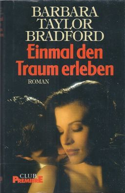 Barbara Taylor Bradford: Einmal den Traum erleben (1995) Buchgemeinschaft 055798