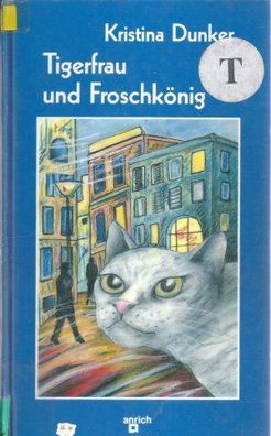 Kristina Dunker: Tigerfrau und Froschkönig (1994) Anrich