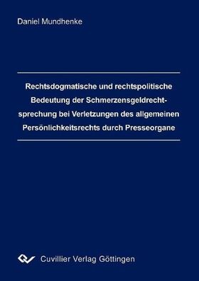 Rechtsdogmatische und rechtspolitische Bedeutung der Schmerzensgeldrechtspr ...