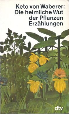 Keto von Waberer: Die heimliche Wut der Pflanzen (1985) dtv 11405