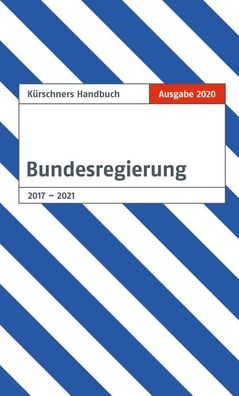 K?rschners Handbuch der Bundesregierung: Ausgabe 2020, Andreas Holzapfel