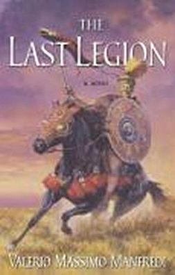 The Last Legion: A Novel, Valerio Massimo Manfredi