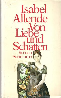 Isabel Allende: Von Liebe und Schatten (1986) Suhrkamp