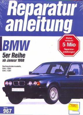 967 - Reparaturanleitung BMW 5er Reige ab Januar 1988, Sechszylindermodelle