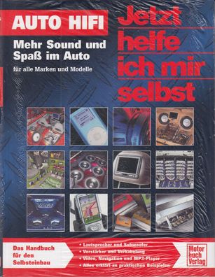 Jetzt helfe ich mir selbst - Auto HIFI - Das Handbuch