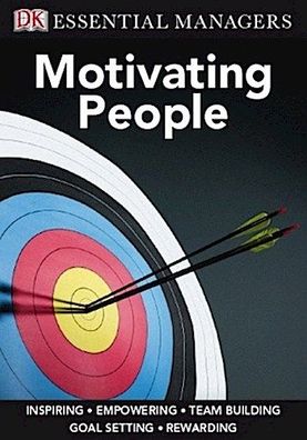 Motivating People (Essential Managers), Michael Bourne, Pippa Bourne