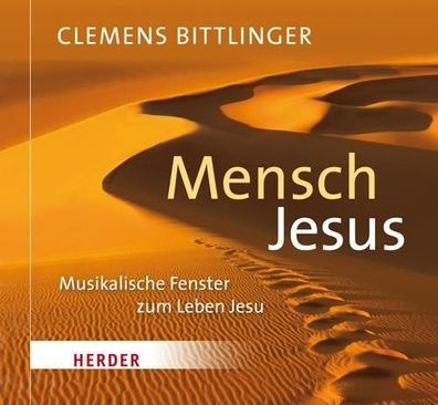 Mensch Jesus: Musikalische Fenster zum Leben Jesu, Clemens Bittlinger