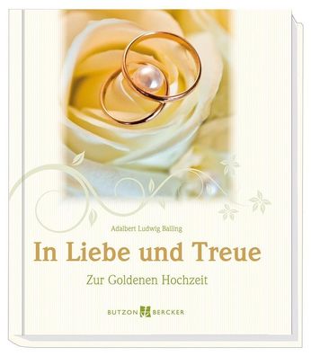 In Liebe und Treue: Zur Goldenen Hochzeit, Adalbert Ludwig Balling