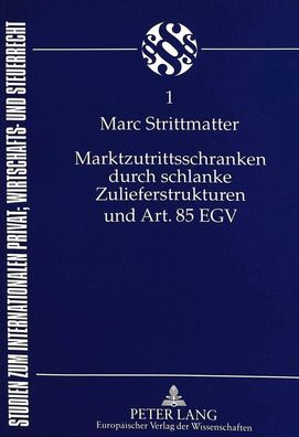 Marktzutrittsschranken durch schlanke Zulieferstrukturen und Art. 85 EGV: u ...