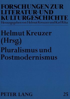 Pluralismus und Postmodernismus: Zur Literatur- und Kulturgeschichte in Deu ...