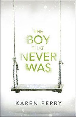 The Boy That Never Was, Karen Perry