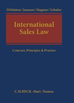 International Sales Law: Contract, Principles & Practice, Larry A. DiMatteo