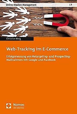 Web-Tracking im E-Commerce: Erfolgsmessung von Retargeting- und Prospecting ...
