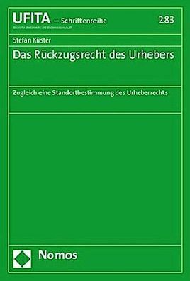 Das R?ckzugsrecht des Urhebers: Zugleich eine Standortbestimmung des Urhebe ...