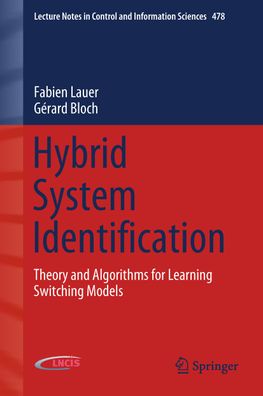 Hybrid System Identification: Theory and Algorithms for Learning Switching ...