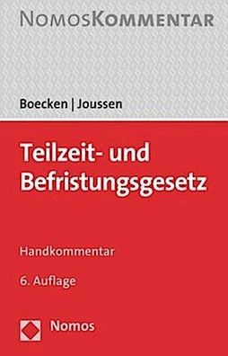 Teilzeit- und Befristungsgesetz: Handkommentar, Winfried Boecken, Jacob Jou ...