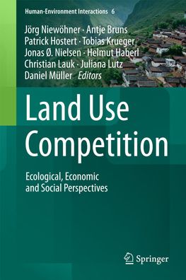 Land Use Competition: Ecological, Economic and Social Perspectives (Human-E ...