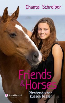 Friends & Horses, Band 03: Pferdem?dchen k?ssen besser, Chantal Schreiber