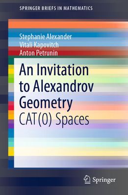 An Invitation to Alexandrov Geometry: CAT(0) Spaces (SpringerBriefs in Math ...