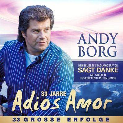 Andy Borg - 33 Jahre Adios Amor 33 Große Erfolge Doppel Schlager CD NEU&OVP
